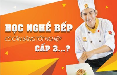 Học Nghề Bếp Có Cần Bằng Tốt Nghiệp Cấp 3?