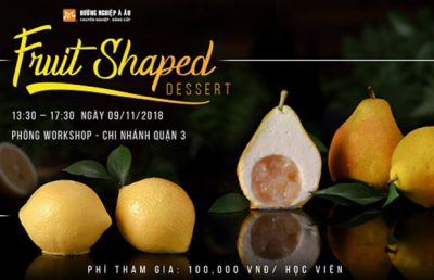 Fruit Shaped Dessert – Tầm cao mới với đẳng cấp ấm thực Pháp