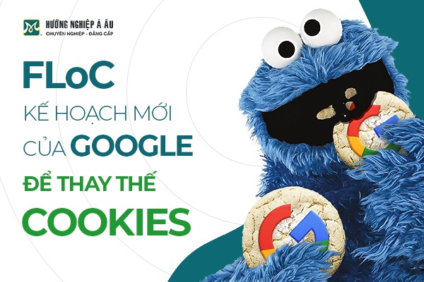 FLoC Là Gì? Kế Hoạch Của Google Để Loại Bỏ Cookies Của Bên Thứ Ba