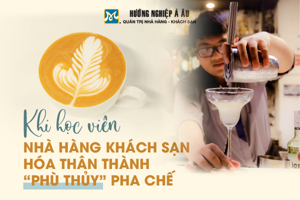 Khi Học Viên Nhà Hàng Khách Sạn Hóa Thân Thành 