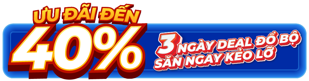 ưu đãi 40% 3 ngày Deal đổ bộ banner title